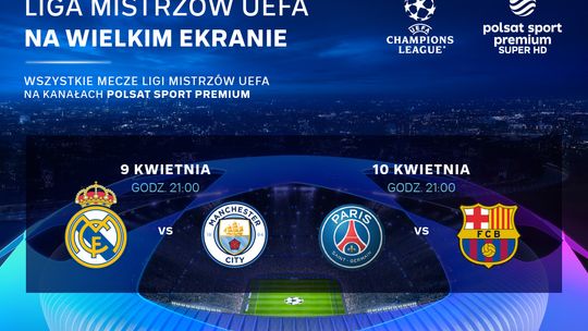 Pierwsza runda ćwierćfinałów Ligi Mistrzów UEFA  na ekranach kin Helios