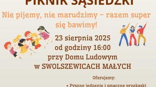 Piknik Sąsiedzki w Swolszewicach Małych – wspólna zabawa bez marudzenia!