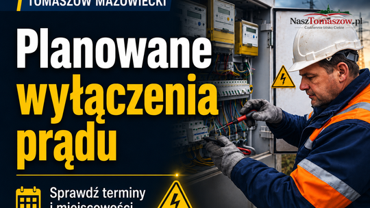 Planowane wyłączenia prądu w Tomaszowie i regionie. Sprawdź daty i miejscowości