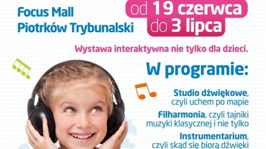 „Podróż w krainę dźwięku” – multimedialna wystawa w Focus Mall Piotrków Trybunalski