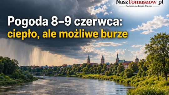 Pogoda 8–9 czerwca: ciepło, ale nie do końca spokojnie. Nad Pilicę wrócą przelotne opady i burze