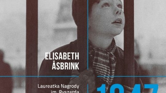 Polecamy: "1947. Świat zaczyna się teraz" Elisabeth Åsbrink