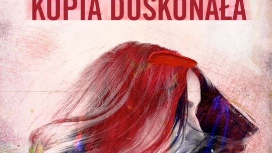 Polecamy książkę: "Kopia doskonała" -  Małgorzata Rogala