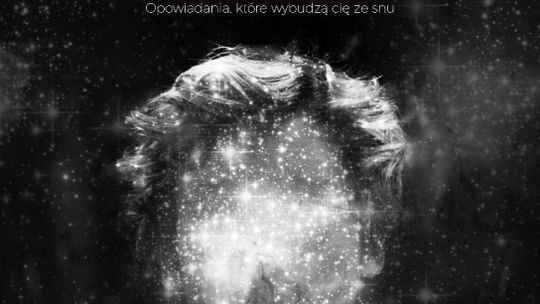 Polecamy: NIKOMU SIĘ NIE ŚNIŁO