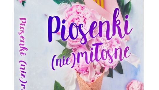 Polecamy: Piosenki (nie) miłosne