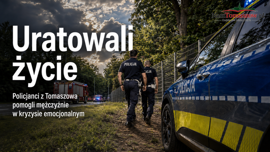 Policjanci z Tomaszowa uratowali mężczyznę w kryzysie emocjonalnym