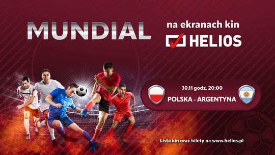 POLSKA : ARGENTYNA (MUNDIAL 2022) w Kinie Helios