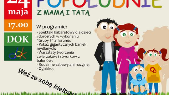 POPOŁUDNIE Z MAMĄ I TATĄ