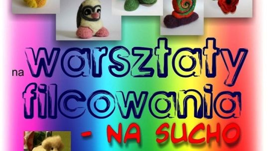 Poznaj technikę filcowania