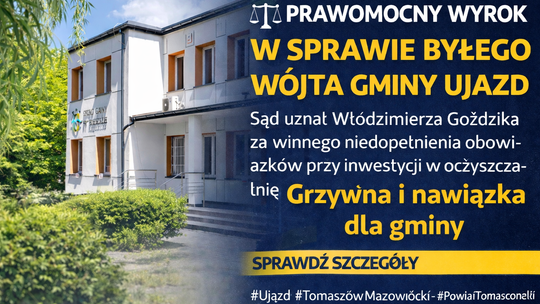 Prawomocny wyrok: były wójt Ujazdu, winny niedopełnienia obowiązków przy modernizacji oczyszczalni ścieków