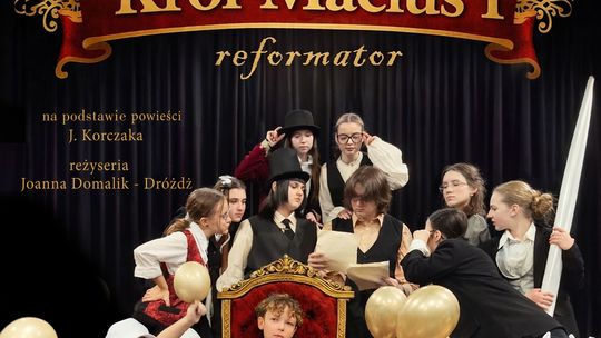 Premiera spektaklu „Król Maciuś I Reformator” już 28 kwietnia w PCAS