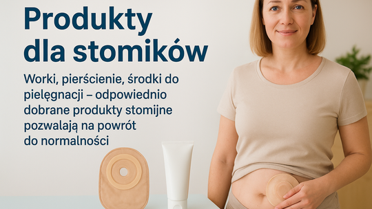 Produkty dla stomików – wsparcie, komfort i codzienna pewność siebie