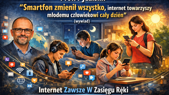 Prof. Pyżalski: smartfon zmienił wszystko, internet towarzyszy młodemu człowiekowi cały dzień (wywiad)