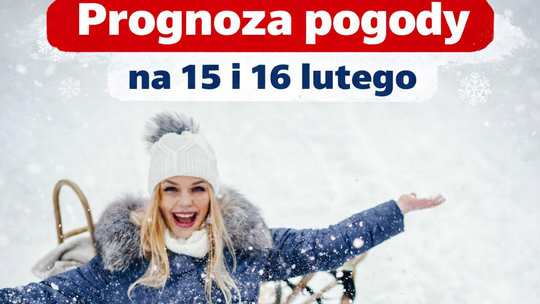 Prognoza pogody na 15 i 16 lutego