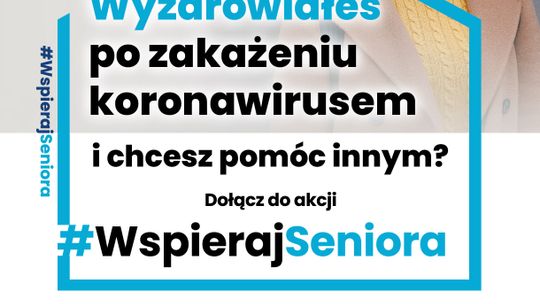 Przeszedłeś zakażenie koronawirusem? Możesz pomagać bezpiecznie