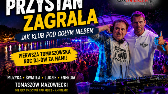 Przystań zagrała jak klub pod gołym niebem. Pierwsza Tomaszowska Noc DJ-ów już za nami