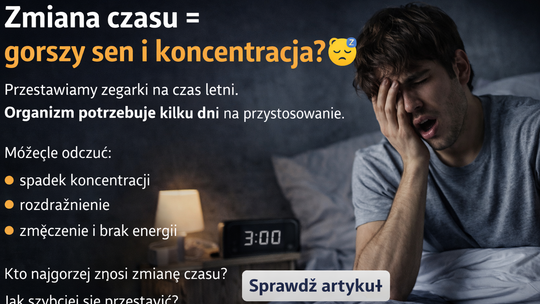 Psycholog: zmiana czasu może przejściowo pogorszyć sen, koncentrację i nastrój