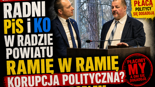 Radni PiS i KO w Radzie Powiatu ramię w ramię. Korupcja polityczna? Żaden problem