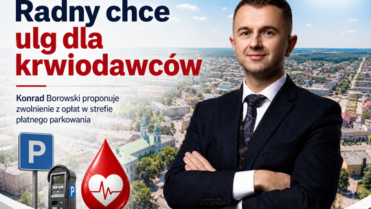 Radny Konrad Borowski proponuje darmowe parkowanie dla honorowych dawców krwi w Tomaszowie Mazowieckim