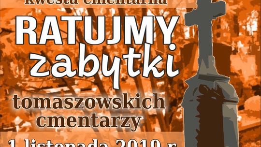 Ratujmy zabytki tomaszowskich cmentarzy - kwesta w dniu Wszystkich Świętych