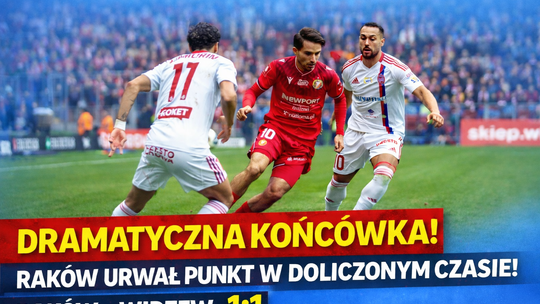 Remis w dramatycznych okolicznościach. Raków wyrwał punkt w doliczonym czasie gry