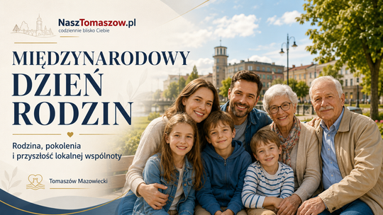 Rodzina nie jest przeżytkiem. 15 maja przypomina o tym szczególnie mocno