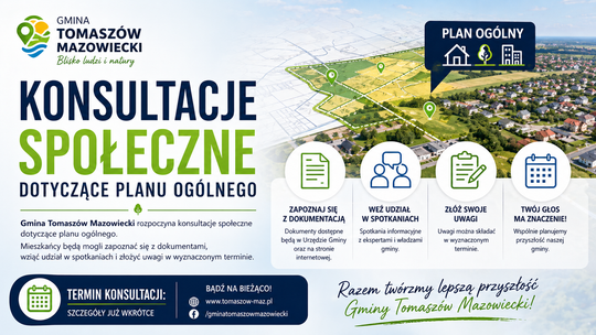 Ruszą konsultacje planu ogólnego gminy Tomaszów Mazowiecki. Mieszkańcy będą mogli zgłaszać uwagi