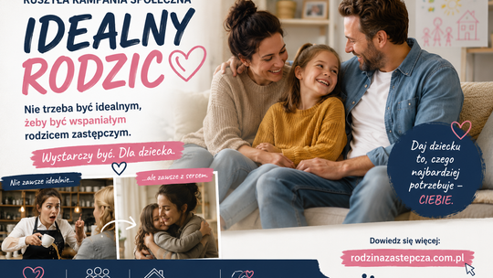 Ruszyła kampania Idealny Rodzic mająca przełamać stereotypy związane z rodzicielstwem zastępczym