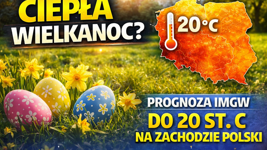 Rzeczniczka IMGW: ocieplenie na Wielkanoc; temperatura do 20 st. C na zachodzie kraju