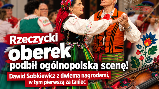 Rzeczycki oberek podbił ogólnopolską scenę! Dawid Sobkiewicz z dwiema nagrodami, w tym pierwszą za taniec