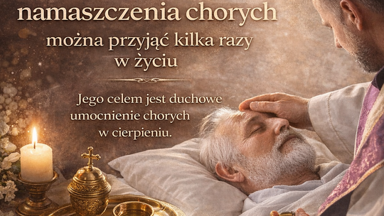 Sakrament namaszczenia chorych można przyjąć kilka razy w życiu