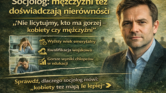 Socjolog: mężczyźni też doświadczają nierówności. „Nie licytujmy, kto ma gorzej – kobiety czy mężczyźni”