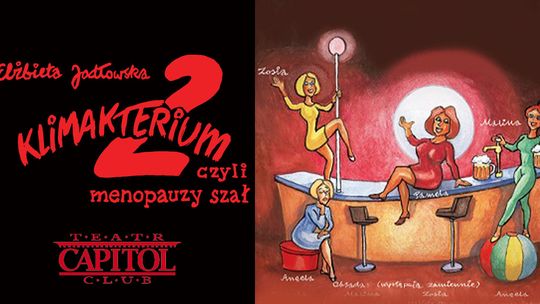 Spektakl „Klimakterium 2 czyli menopauzy szał!