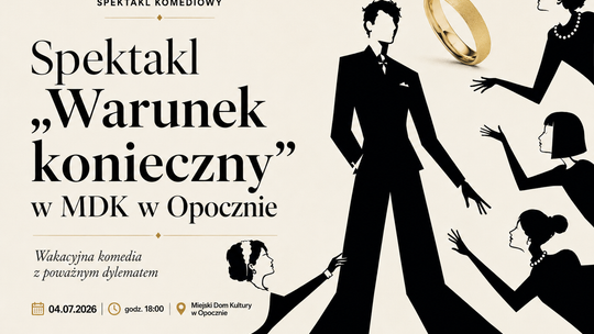 Spektakl „Warunek konieczny” w MDK w Opocznie. Wakacyjna komedia z poważnym dylematem
