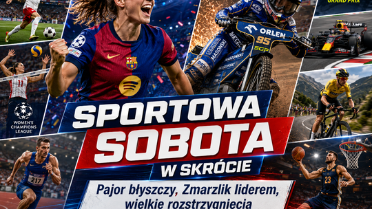 Sportowa sobota w skrócie. Pajor jak królowa finału, Zmarzlik liderem świata, Ekstraklasa zamknęła sezon