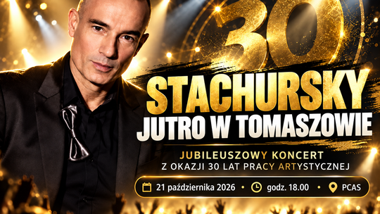 Stachursky jutro w Tomaszowie. Jubileuszowy koncert z okazji 30 lat pracy artystycznej