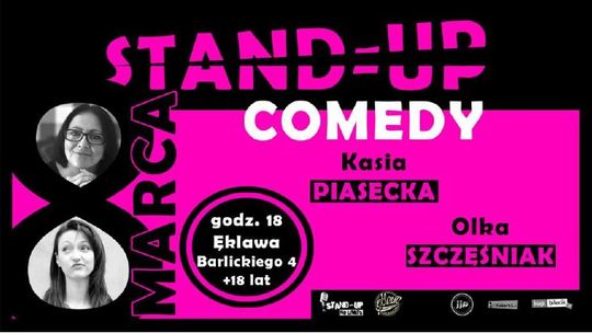 Stand-up: Kasia Piasecka i Olka Szczęśniak czyli prezent na dzień kobiet…