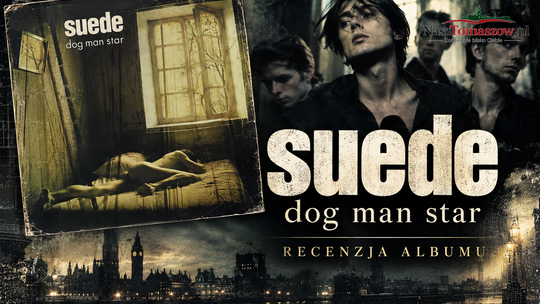 Suede – „Dog Man Star”. Piękno na krawędzi obłędu. Kiedy miłość pachnie benzyną, a gwiazdy spadają w londyńskie rynsztoki