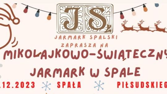 Świąteczny Jarmark Spalski już na początku grudnia