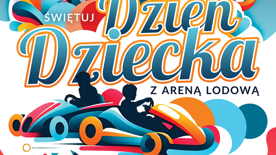 ŚWIĘTUJ DZIEŃ DZIECKA Z ARENĄ LODOWĄ