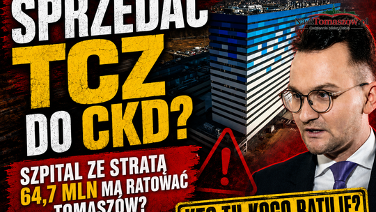 Szpital, który traci 65 milionów na podstawowej działalności, ma ratować TCZ? Ekonomiczna układanka posła Witczaka