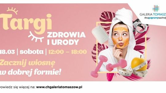 Targi Zdrowia i Urody w Galerii Tomaszów