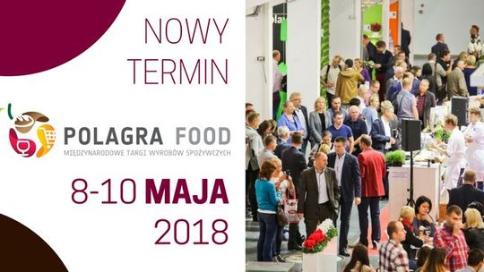 Termin zgłoszenia na targi Polagra Food 2018 przedłużony