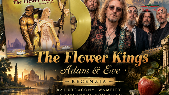 The Flower Kings – „Adam & Eve”. Raj utracony, wampiry i muzyczny ogród pełen zakazanych owoców