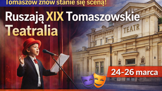 Tomaszów znów stanie się sceną. Ruszają XIX Tomaszowskie Teatralia