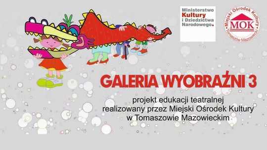 Trwa „Galeria wyobraźni 3 – projekt edukacji teatralnej”