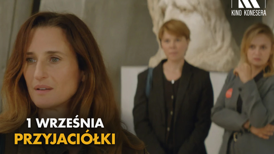„Trzy przyjaciółki” w Kinie Konesera – film o miłości, tajemnicach i wyborach, które zmieniają życie