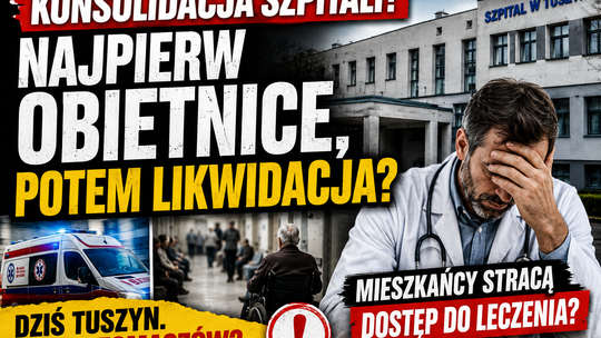 Tuszyn dziś, Tomaszów jutro? Niepokojące pytania o przyszłość szpitali po „konsolidacji”