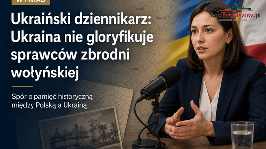 Ukraiński dziennikarz: Ukraina nie gloryfikuje sprawców zbrodni wołyńskiej (wywiad)
