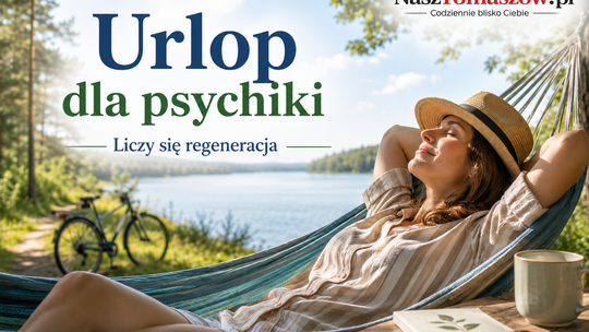 Urlop to nie zawody. Psychiatra przypomina: dla psychiki liczy się prawdziwa regeneracja, nie długość wyjazdu